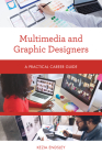 Multimedia and Graphic Designers: A Practical Career Guide By Kezia Endsley Cover Image
