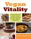 Vegan Vitality: Your Complete Guide to an Active, Healthy, Plant-Based Lifestyle By Karina Inkster, Robert Cheeke (Foreword by) Cover Image