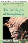 The Two Reigns of Tutankhamen By William Wise, Harry Burton (Photographer) Cover Image