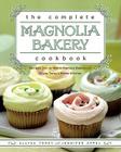 The Complete Magnolia Bakery Cookbook: Recipes from the World-Famous Bakery and Allysa Torey's Home Kitchen Cover Image