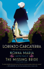 Nonna Maria and the Case of the Missing Bride: A Novel By Lorenzo Carcaterra Cover Image
