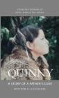Quinny: A Story of a Father's Love By Matthew D. Hutcheson Cover Image