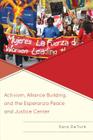 Activism, Alliance Building, and the Esperanza Peace and Justice Center By Sara Deturk Cover Image