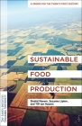 Sustainable Food Production: An Earth Institute Sustainability Primer By Shahid Naeem, Suzanne Lipton, Tiff Van Huysen Cover Image