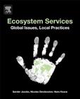 Ecosystem Services: Global Issues, Local Practices By Sander Jacobs (Editor), Nicolas Dendoncker (Editor), Hans Keune (Editor) Cover Image