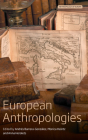 European Anthropologies (Anthropology of Europe #2) By Andrés Barrera-González (Editor), Monica Heintz (Editor), Anna Horolets (Editor) Cover Image