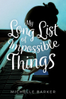 My Long List of Impossible Things By Michelle Barker Cover Image