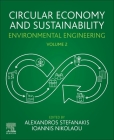 Circular Economy and Sustainability: Volume 2: Environmental Engineering By Alexandros Stefanakis (Editor), Ioannis Nikolaou (Editor) Cover Image