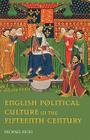 English Political Culture in the Fifteenth Century By Michael Hicks Cover Image