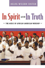 In Spirit and in Truth: The Music of African American Worship Cover Image