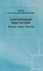 Contemporary Irish Fiction: Themes, Tropes, Theories By L. Harte (Editor), M. Parker (Editor) Cover Image