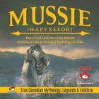 Mussie (Hapyxelor) - Three-Eyed Loch Ness-Like Monster of Muskrat Lake in Ontario Mythology for Kids True Canadian Mythology, Legends & Folklore By Professor Beaver Cover Image