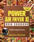 Power Air Fryer Xl Oven Cookbook By Brenda Burdge Cover Image