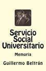 Memoria Servicio Social Universitario: Humanidades By Guillermo Beltran Sr Cover Image
