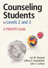 Counseling Students in Levels 2 and 3: A PBIS/RTI Guide By Jon M. Shepard, Jeffrey D. Shahidullah, John S. Carlson Cover Image