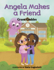 Angela Makes a Friend By Grant Geddes, Young Authors Publishing Cover Image