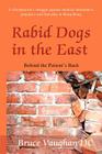 Rabid Dogs in the East: Behind the Patient's back Cover Image