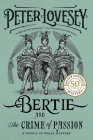 Bertie and the Crime of Passion (A Prince of Wales Mystery #3) By Peter Lovesey Cover Image