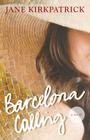 Barcelona Calling By Jane Kirkpatrick Cover Image