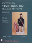 Victorian Staffordshire Figures 1835-1875, Book One: Portraits, Naval & Military, Theatrical & Literary Characters (Schiffer Book for Collectors) Cover Image
