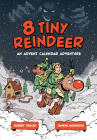 8 Tiny Reindeer: An Advent Calendar Adventure By Robert Tinkler, Danesh Mohiuddin (Illustrator) Cover Image
