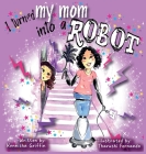 I turned my mom into a robot Cover Image