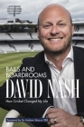 Bails and Boardrooms: How Cricket Changed My Life By David Nash Cover Image