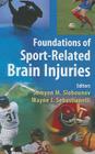 Foundations of Sport-Related Brain Injuries By Semyon M. Slobounov (Editor), Wayne J. Sebastianelli (Editor) Cover Image
