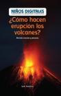 ¿Cómo Hacen Erupción Los Volcanes?: Mostrar Eventos Y Procesos (How Do Volcanoes Explode?: Showing Events and Processes) By Seth Matthas Cover Image
