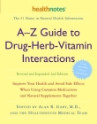 A-Z Guide to Drug-Herb-Vitamin Interactions Revised and Expanded 2nd Edition: Improve Your Health and Avoid Side Effects When Using Common Medications and Natural Supplements Together Cover Image
