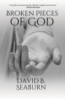 Broken Pieces of God By David B. Seaburn Cover Image
