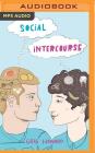 Social Intercourse By Greg Howard, Michael Crouch (Read by), Will Damron (Read by) Cover Image