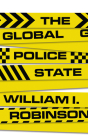 The Global Police State By William I. Robinson Cover Image