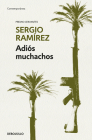 Adiós muchachos / Goodbye, Fellows By Sergio Ramirez Cover Image