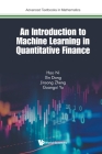 An Introduction to Machine Learning in Quantitative Finance (Advanced Textbooks in Mathematics) By Hao Ni, Xin Dong, Jinsong Zheng Cover Image