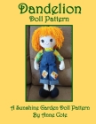 Dandelion Doll Pattern: A Sunshine Garden Doll Pattern By Anne Cote Cover Image