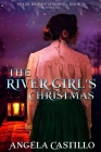 The River Girl's Christmas: Texas Women of Spirit Book 4 Cover Image