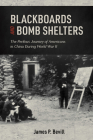 Blackboards and Bomb Shelters: The Perilous Journey of Americans in China During World War II Cover Image