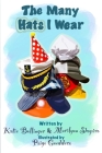 The Many Hats I Wear By Marilynn Shapiro, Paige Goedderz (Illustrator), Katie Bollinger Cover Image