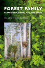 Forest Family: Australian Culture, Art, and Trees (Critical Plant Studies #4) By John C. Ryan (Editor), Rod Giblett (Editor) Cover Image