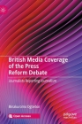 British Media Coverage of the Press Reform Debate: Journalists Reporting Journalism Cover Image