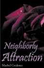 Neighborly Attraction By Maebel Credence Cover Image