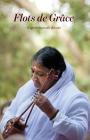Flots de Grâce By Experiences of Devotees, Amma (Other), Sri Mata Amritanandamayi Devi (Other) Cover Image