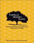 Tupelo Honey Cafe: Spirited Recipes from Asheville's New South Kitchen By Elizabeth Sims, Chef Brian Sonoskus Cover Image