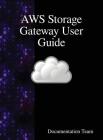 AWS Storage Gateway User Guide Cover Image