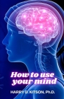 How to Use your Mind Cover Image