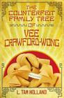 The Counterfeit Family Tree of Vee Crawford-Wong By L. Tam Holland Cover Image