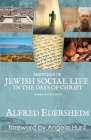 Sketches of Jewish Social Life in the Days of Christ: Revised and Illustrated Cover Image