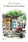 La librería en la colina / Diary of a Tuscan Bookshop By ALBA DONATI Cover Image
