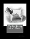 The Fox Terrier and All About It By Jackson Chambers (Introduction by), Hugh Dalziel Cover Image
